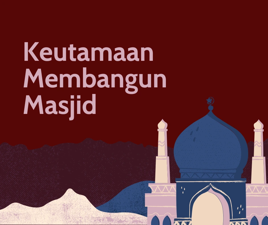 Keutamaan membangun masjid